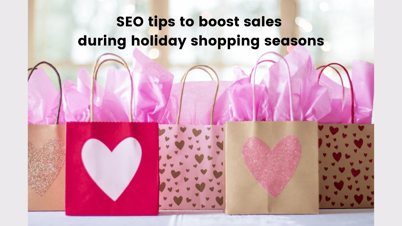 4 SEO tips to boost sales during holiday shopping seasons